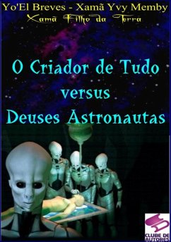 O Criador De Tudo Versus Deuses Astronautas (eBook, PDF) Cover O Criador De Tudo Versus Deuses Astronautas (eBook, PDF)