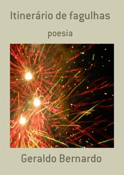 Itinerário De Fagulhas (eBook, PDF) - Bernardo, Geraldo