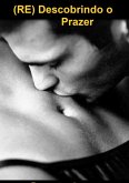 (re)descobrindo O Prazer (eBook, PDF) (re)descobrindo O Prazer (eBook, PDF)