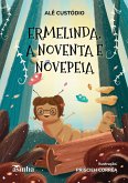 Ermelinda, a noventa e novepeia Ermelinda, a noventa e novepeia