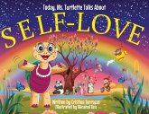 Today, Ms. Turtlette Talks About SELF-LOVE Today, Ms. Turtlette Talks About SELF-LOVE