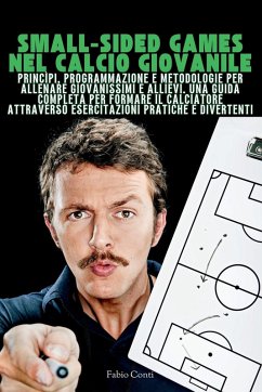 SMALL-SIDED GAMES NEL CALCIO GIOVANILE - Conti, Fabio SMALL-SIDED GAMES NEL CALCIO GIOVANILE - Conti, Fabio