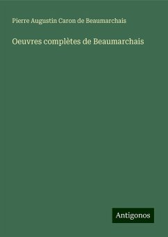 Oeuvres complètes de Beaumarchais - Beaumarchais, Pierre Augustin Caron De