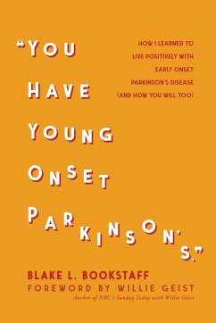 You Have Young Onset Parkinson's - Bookstaff, Blake L