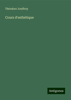 Cours d'esthétique - Jouffroy, Théodore