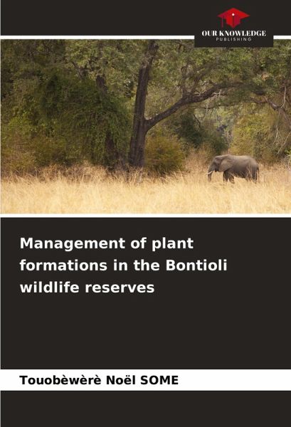 Management of plant formations in the Bontioli wildlife reserves