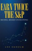 Earn Twice the S&P