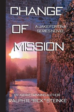 Change of Mission - Steinke, Ralph R. "Rick"