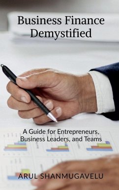 Business Finance Demystified - Arul Shanmugavelu Business Finance Demystified - Arul Shanmugavelu