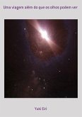 Uma Viagem Além Do Que Os Olhos Podem Ver (eBook, PDF)
