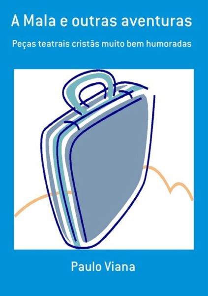 A Mala E Outras Aventuras (eBook, PDF) A Mala E Outras Aventuras (eBook, PDF)