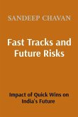 Fast Tracks and Future Risks Fast Tracks and Future Risks