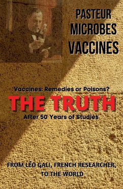 Cover Pasteur, Microbes, Vaccines, the Truth