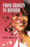 From Broken to Bonded