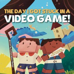 The Day I Got Stuck In A Video Game - Barber, Cheryl Allison