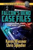 Falcon's Bend Case Files, Volume I (The Early Cases) Falcon's Bend Case Files, Volume I (The Early Cases)