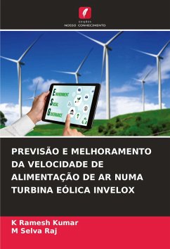 Cover PREVISÃO E MELHORAMENTO DA VELOCIDADE DE ALIMENTAÇÃO DE AR NUMA TURBINA EÓLICA INVELOX