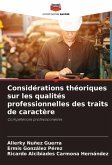 Considérations théoriques sur les qualités professionnelles des traits de caractère Considérations théoriques sur les qualités professionnelles des traits de caractère