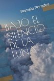 BAJO EL SILENCIO DE LA LUNA
