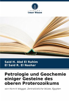 Petrologie und Geochemie einiger Gesteine des oberen Proterozoikums - El Rahim, Said H. Abd;El Nashar, El Said R.