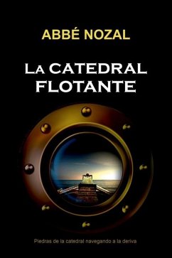 La Catedral Flotante - Nozal, Abbé