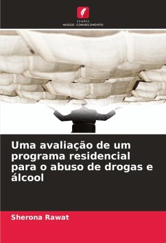 Uma avaliação de um programa residencial para o abuso de drogas e álcool - Rawat, Sherona