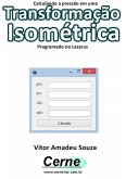 Calculando A Pressão Na Transformação Isométrica Programado No Lazarus (eBook, PDF)