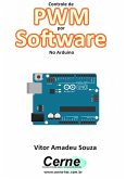 Controle De Pwm Por Software No Arduino (eBook, PDF)