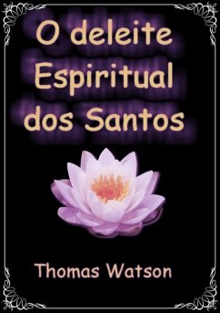 O Deleite Espiritual Dos Santos (eBook, ePUB) - Dutra, Silvio