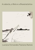 A Cabocla, O Boto E A Bioestatística (eBook, PDF) A Cabocla, O Boto E A Bioestatística (eBook, PDF)
