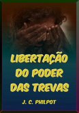 Libertação Do Poder Das Trevas (eBook, ePUB) Libertação Do Poder Das Trevas (eBook, ePUB)