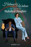 Homes & Watson, The Case Of The Diabolical Daughter Homes & Watson, The Case Of The Diabolical Daughter