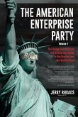 The American Enterprise Party Vol. 1 The American Enterprise Party Vol. 1