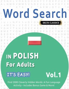 WORD SEARCH IN POLISH FOR ADULTS - IT'S EASY! VOL.1 - DELTA CLASSICS - FIND 2000 CLEVERLY HIDDEN WORDS - Best Activity Books