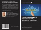Conocimientos básicos sobre necesidades educativas especiales Conocimientos básicos sobre necesidades educativas especiales