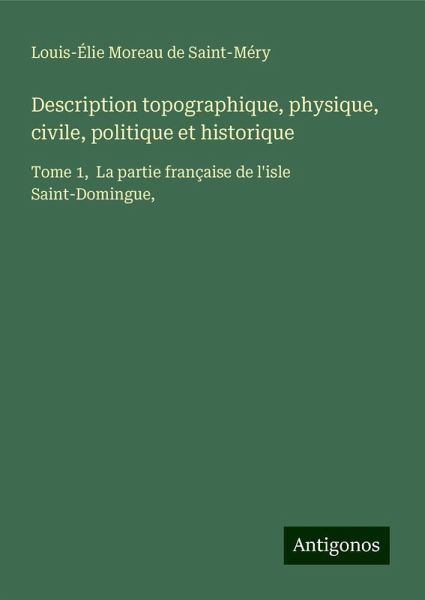 Description topographique, physique, civile, politique et historique Description topographique, physique, civile, politique et historique