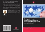 Um guia para: Sustentabilidade e Inovação Empresarial Um guia para: Sustentabilidade e Inovação Empresarial