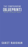 The Compounding Blueprint The Compounding Blueprint