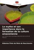 Le mythe et son importance dans la formation de la culture amazonienne