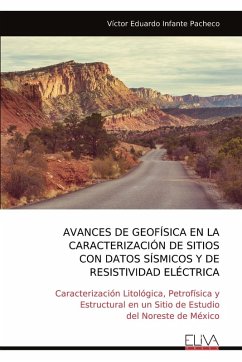 Cover AVANCES DE GEOFÍSICA EN LA CARACTERIZACIÓN DE SITIOSCON DATOS SÍSMICOS Y DERESISTIVIDAD ELÉCTRICA