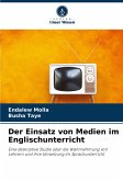 Der Einsatz von Medien im Englischunterricht Der Einsatz von Medien im Englischunterricht