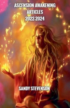 Ascension Awakening Articles 2022 - 2024 - Stevenson, Sandy