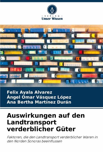 Auswirkungen auf den Landtransport verderblicher Güter Auswirkungen auf den Landtransport verderblicher Güter