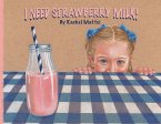 I Need Strawberry Milk! I Need Strawberry Milk!