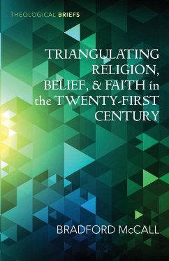 Triangulating Religion, Belief, and Faith in the Twenty-First Century