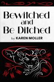 Bewitched and Be Ditched (eBook, ePUB) Bewitched and Be Ditched (eBook, ePUB)