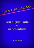 Santificação - Seu Significado E Necessidade (eBook, ePUB)