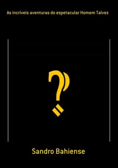 Cover As Incríveis Aventuras Do Espetacular Homem Talvez (eBook, ePUB)