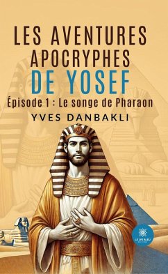 Les aventures apocryphes de Yosef - Épisode 1 (eBook, ePUB) - Danbakli, Yves