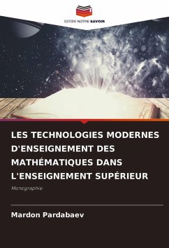 LES TECHNOLOGIES MODERNES D'ENSEIGNEMENT DES MATHÉMATIQUES DANS L'ENSEIGNEMENT SUPÉRIEUR - Pardabaev, Mardon